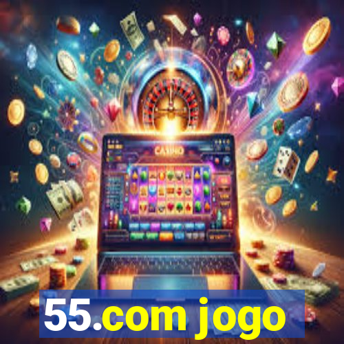 55.com jogo